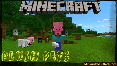 Plush Pets Minecraft PE Mod 1.5.0, 1.3.0, 1.2.16, 1.2.13