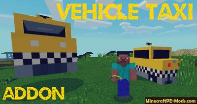 Vehicle Taxi Minecraft PE Mod / Addon 1.1.0.0, 1.1.0, 1.0.5, 1.0.0