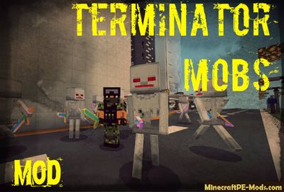 Terminator Mobs Minecraft PE Mod 1.2.0, 1.1.5, 1.1.4, 1.1.0