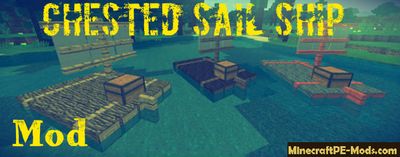 Chested Sail Ship Minecraft PE Mod 1.6.0, 1.5.0, 1.4.4