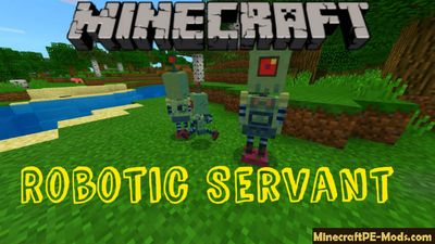 Robotic Servant Minecraft PE Bedrock Mod 1.5.0, 1.4.0, 1.2.13